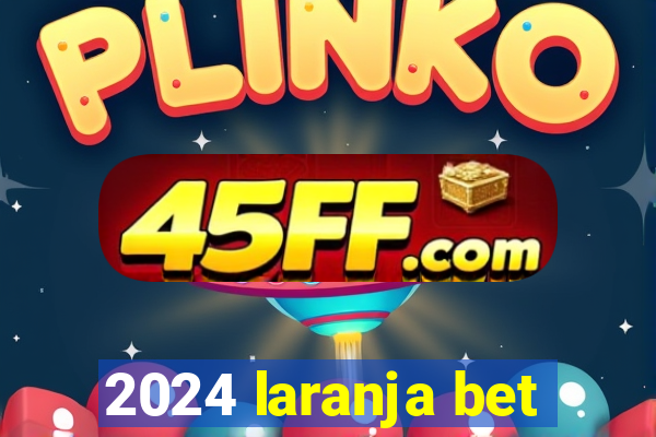 2024 laranja bet